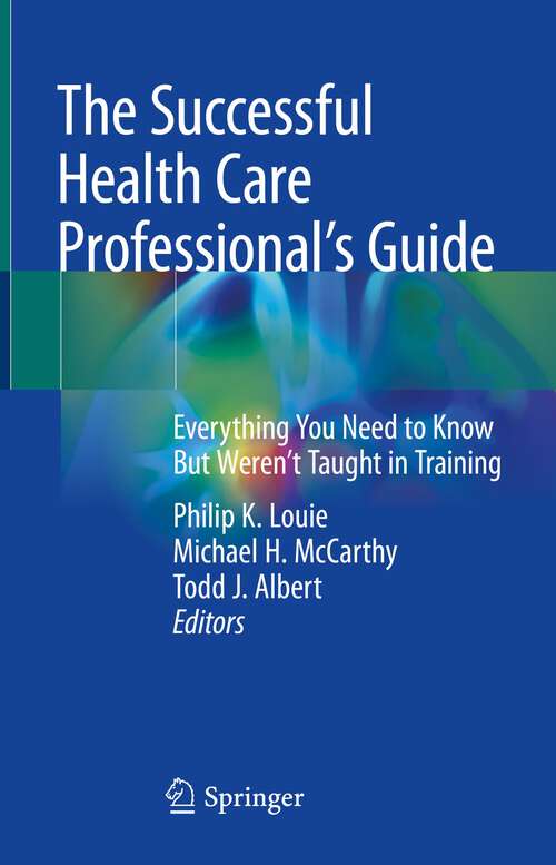 Book cover of The Successful Health Care Professional’s Guide: Everything You Need to Know But Weren’t Taught in Training (1st ed. 2022)