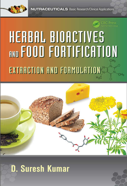 Book cover of Herbal Bioactives and Food Fortification: Extraction and Formulation (Nutraceuticals Ser.)