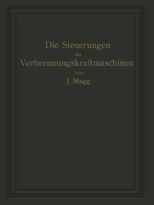 Book cover of Die Steuerungen der Verbrennungskraftmaschinen (1914)