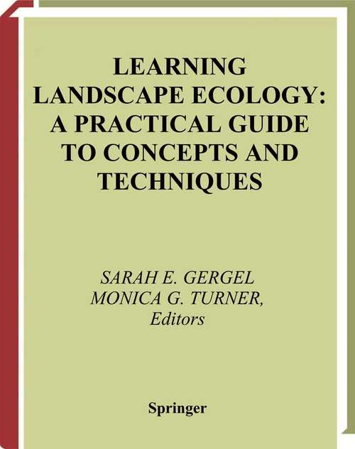 Book cover of Learning Landscape Ecology: A Practical Guide to Concepts and Techniques (2002)