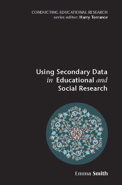Book cover of Using Secondary Data in Educational and Social Research (UK Higher Education OUP  Humanities & Social Sciences Education OUP)