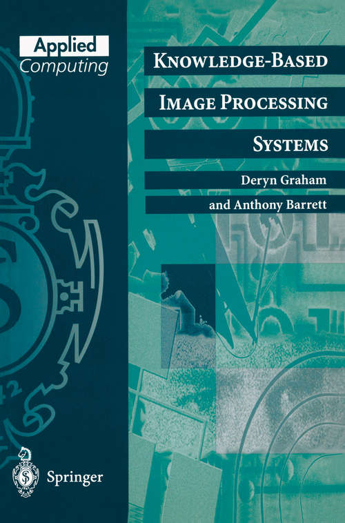 Book cover of Knowledge-Based Image Processing Systems (1997) (Applied Computing)