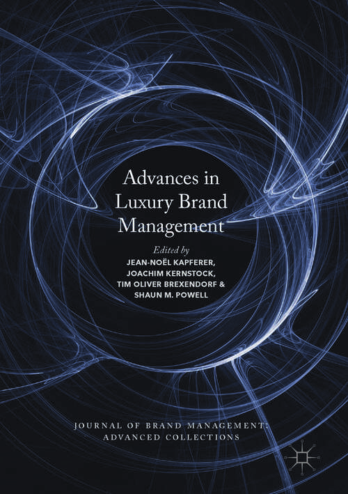 Book cover of Advances in Luxury Brand Management (1st ed. 2017) (Journal of Brand Management: Advanced Collections)