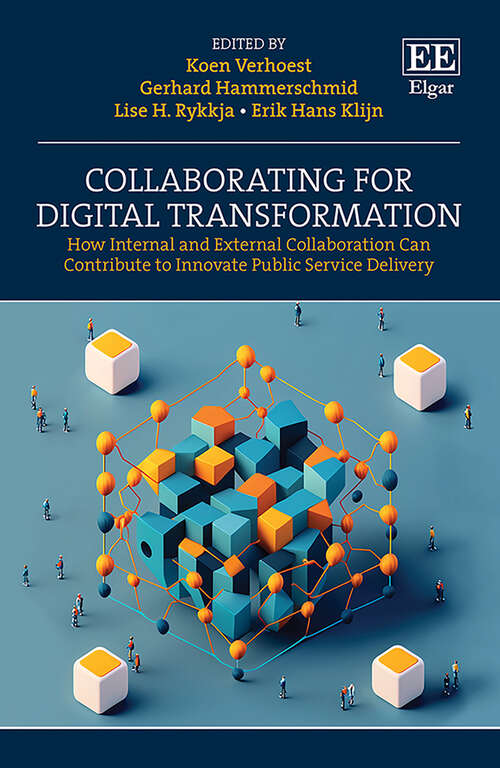 Book cover of Collaborating for Digital Transformation: How Internal and External Collaboration Can Contribute to Innovate Public Service Delivery