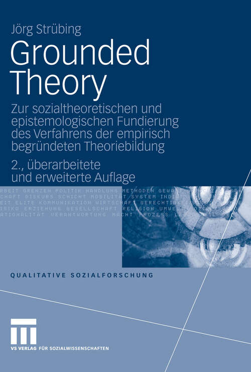 Book cover of Grounded Theory: Zur sozialtheoretischen und epistemologischen Fundierung des Verfahrens der empirisch begründeten Theoriebildung (2. Aufl. 2008) (Qualitative Sozialforschung)