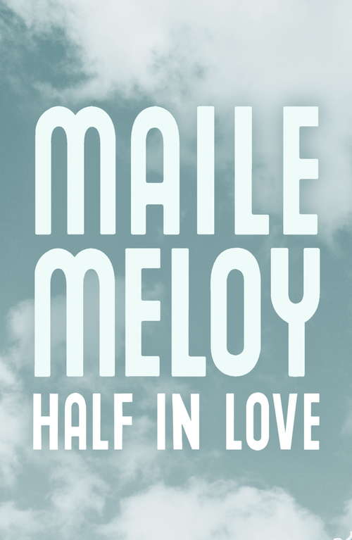 Book cover of Half in Love: Stories