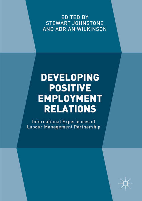 Book cover of Developing Positive Employment Relations: International Experiences of Labour Management Partnership (1st ed. 2016)