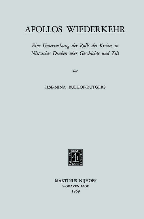 Book cover of Apollos Wiederkehr: Eine Untersuchung der Rolle des Kreises in Nietzsches Denken über Geschichte und Zeit (1969)