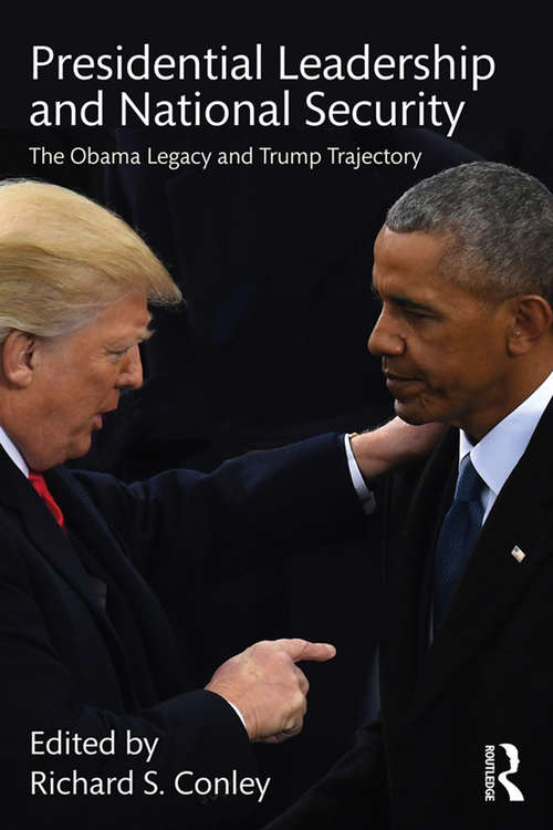 Book cover of Presidential Leadership and National Security: The Obama Legacy and Trump Trajectory