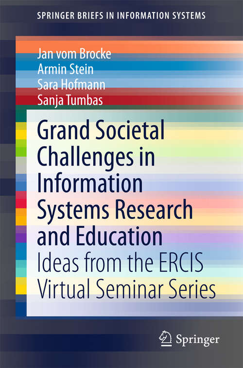 Book cover of Grand Societal Challenges in Information Systems Research and Education: Ideas from the ERCIS Virtual Seminar Series (2015) (SpringerBriefs in Information Systems)