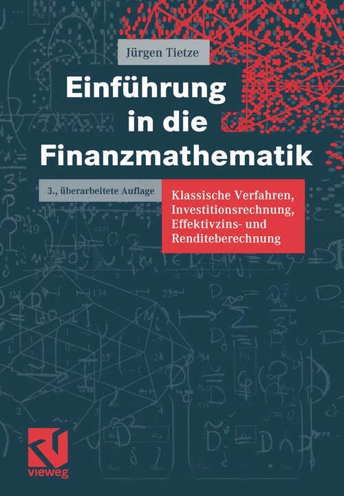 Book cover of Einführung in die Finanzmathematik: Klassische Verfahren, Investitionsrechnung, Effektivzins- und Renditeberechnung (3., überarb. Aufl. 2000)