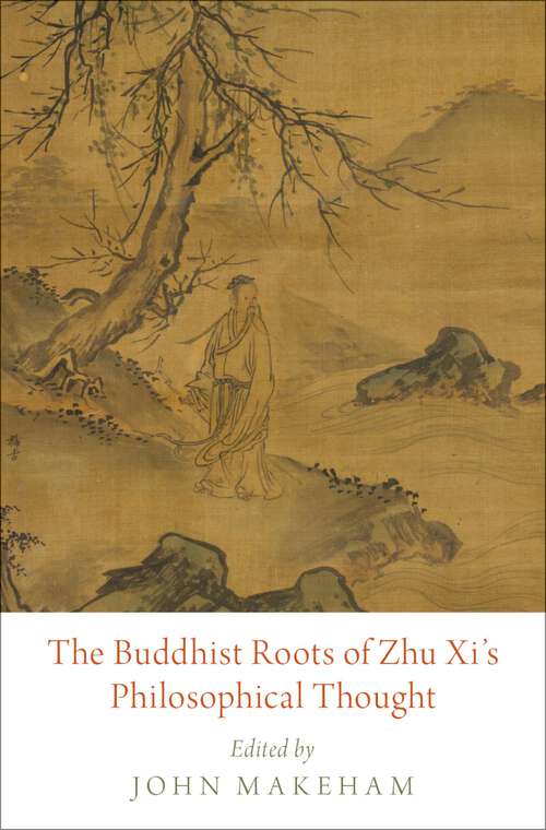 Book cover of The Buddhist Roots of Zhu Xi's Philosophical Thought