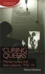 Book cover of Curing queers': Mental nurses and their patients, 1935–74 (PDF) (Nursing History and Humanities)