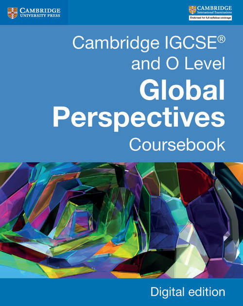 Book cover of Cambridge IGCSE® and O Level Global Perspectives Coursebook Digital Edition (Cambridge International IGCSE)