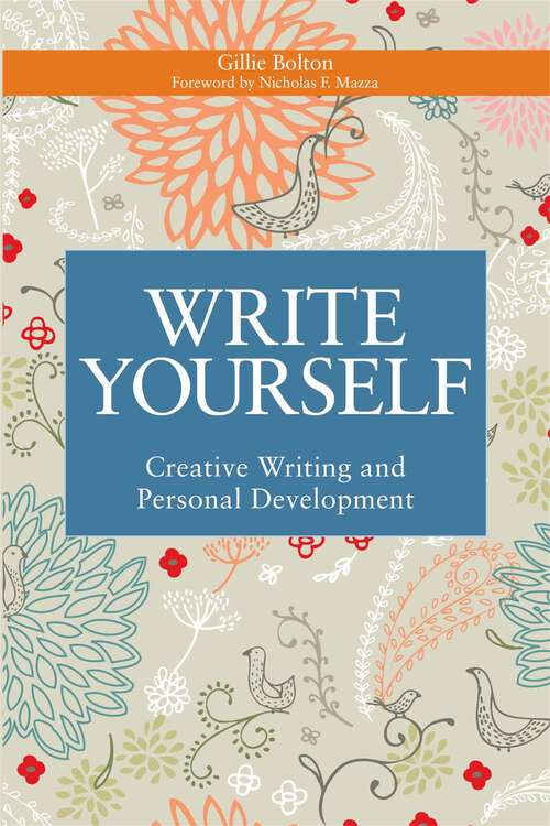 Book cover of Write Yourself: Creative Writing and Personal Development (Writing for Therapy or Personal Development)