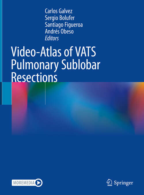Book cover of Video-Atlas of VATS Pulmonary Sublobar Resections (1st ed. 2023)