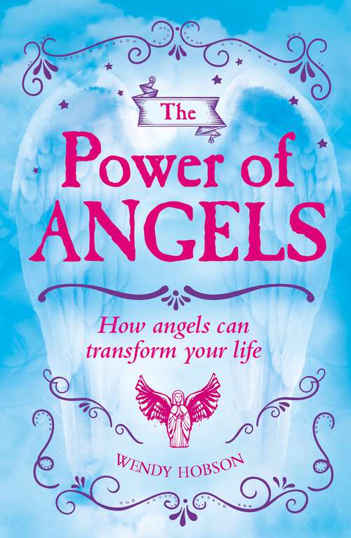 Book cover of The Power of Angels: How Angels Can Transform Your Life