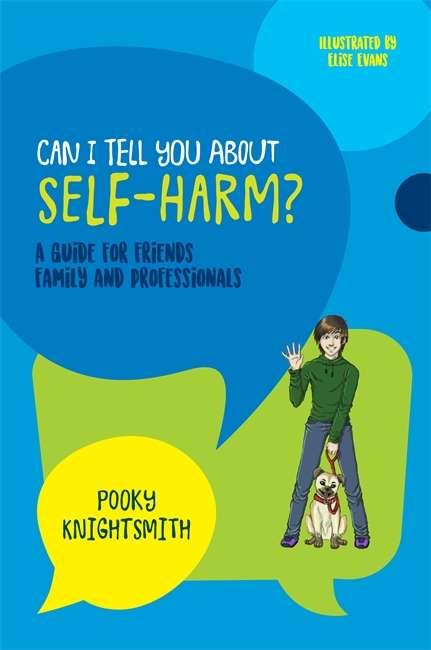 Book cover of Can I Tell You About Self-Harm?: A Guide for Friends, Family and Professionals (PDF)