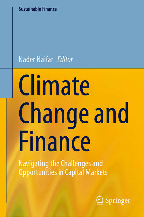 Book cover of Climate Change and Finance: Navigating the Challenges and Opportunities in Capital Markets (2024) (Sustainable Finance)