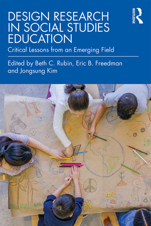 Book cover of Design Research in Social Studies Education: Critical Lessons from an Emerging Field