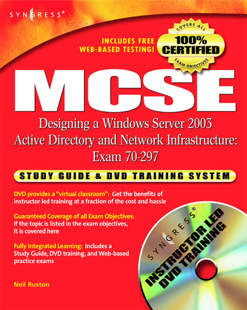 Book cover of MCSE Designing a Windows Server 2003 Active Directory and Network Infrastructure(Exam 70-297): Study Guide & DVD Training System