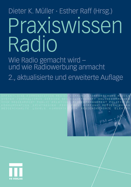Book cover of Praxiswissen Radio: Wie Radio gemacht wird - und wie Radiowerbung anmacht (2. Aufl. 2011)