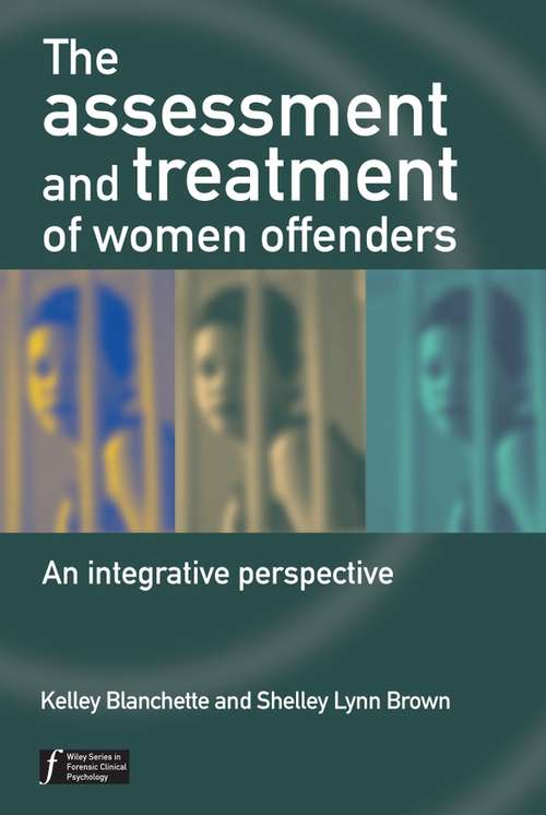 Book cover of The Assessment and Treatment of Women Offenders: An Integrative Perspective (Wiley Series in Forensic Clinical Psychology)