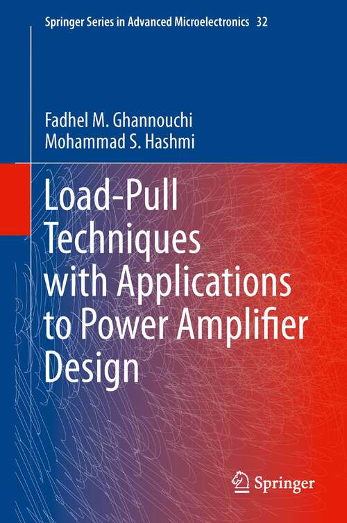 Book cover of Load-Pull Techniques with Applications to Power Amplifier Design (2013) (Springer Series in Advanced Microelectronics #32)