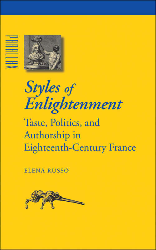 Book cover of Styles of Enlightenment: Taste, Politics, and Authorship in Eighteenth-Century France (Parallax: Re-visions of Culture and Society)