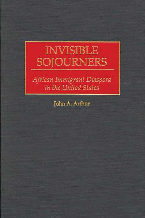 Book cover of Invisible Sojourners: African Immigrant Diaspora in the United States