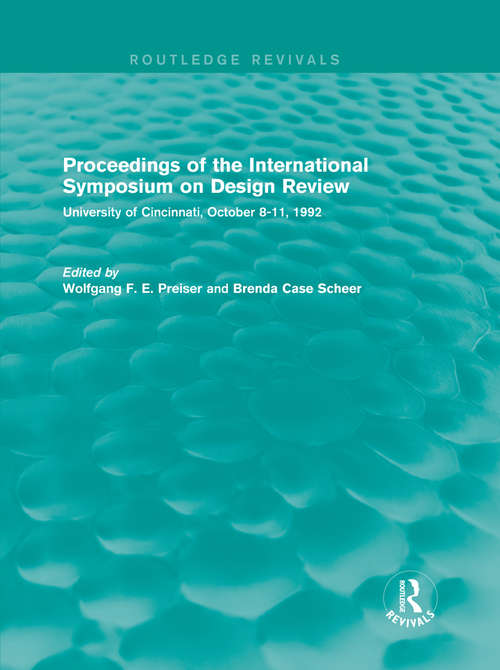 Book cover of Proceedings of the International Symposium on Design Review: University of Cincinnati, October 8-11, 1992 (Routledge Revivals)