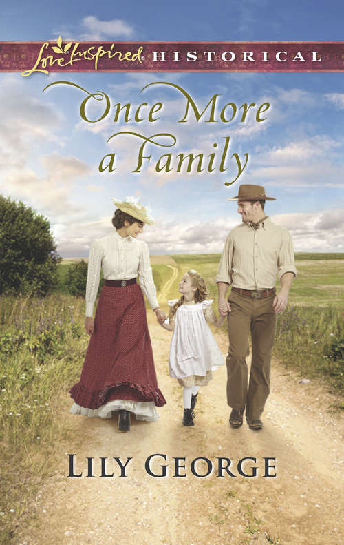 Book cover of Once More A Family (Mills & Boon Love Inspired Historical): Pony Express Hero Bride By Arrangement Once More A Family A Nanny For Keeps (ePub edition)