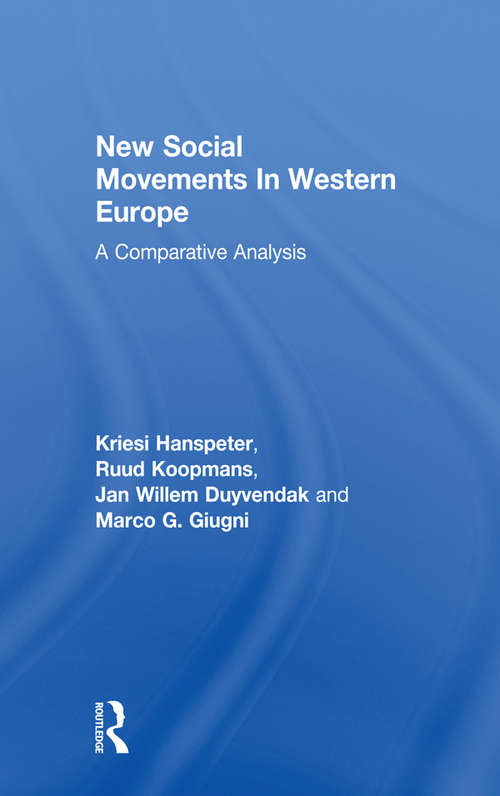 Book cover of New Social Movements In Western Europe: A Comparative Analysis (Social Movements, Protest, And Contentio Ser.: Vol. 5)