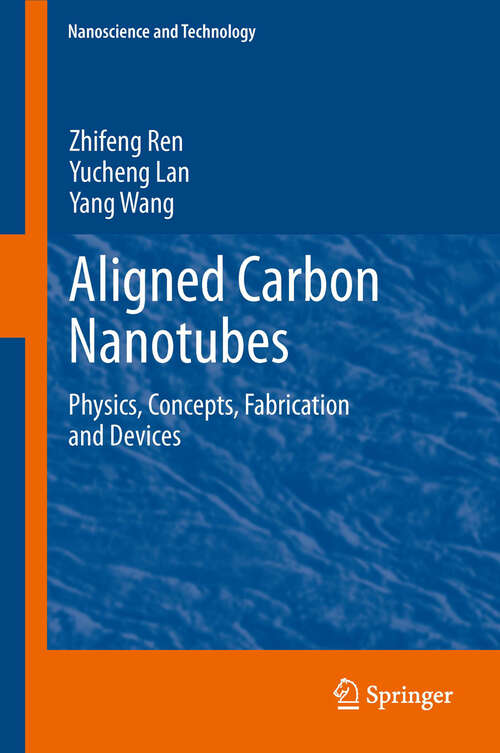 Book cover of Aligned Carbon Nanotubes: Physics, Concepts, Fabrication and Devices (2013) (NanoScience and Technology)