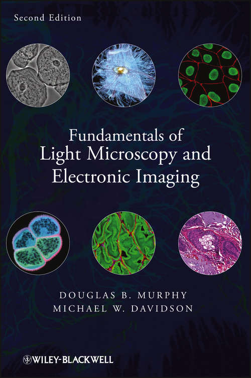 Book cover of Fundamentals of Light Microscopy and Electronic Imaging (2)