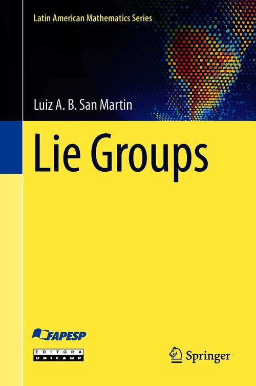 Book cover of Lie Groups (1st ed. 2021) (Latin American Mathematics Series)