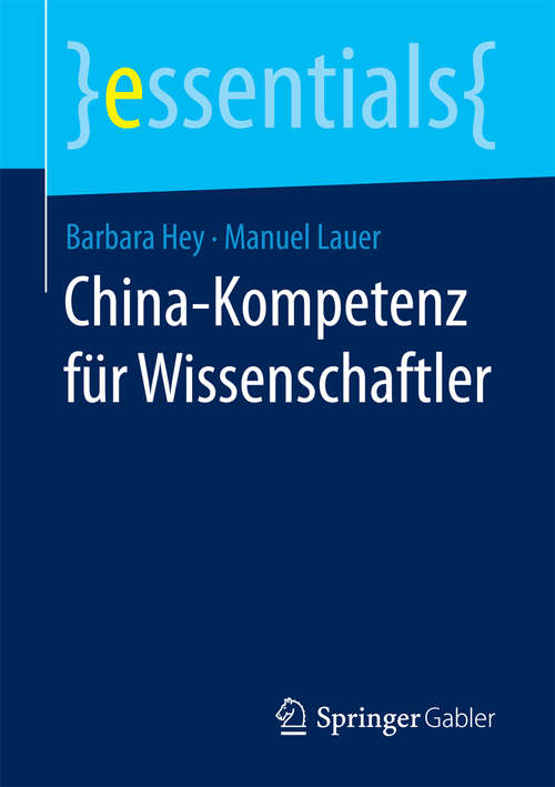 Book cover of China-Kompetenz für Wissenschaftler (1. Aufl. 2017) (essentials)