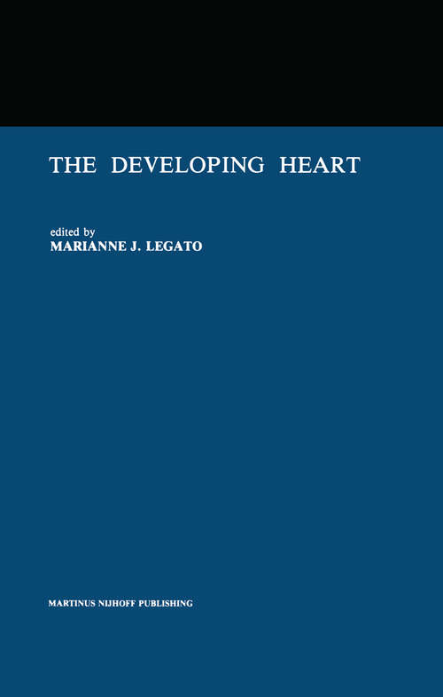 Book cover of The Developing Heart: Clinical Implications of its Molecular Biology and Physiology (1985)