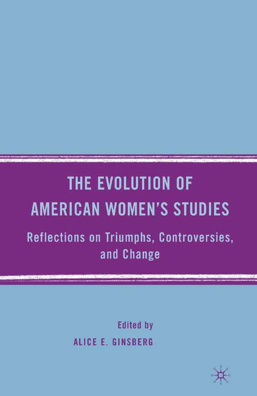 Book cover of The Evolution of American Women’s Studies: Reflections on Triumphs, Controversies, and Change (2008)