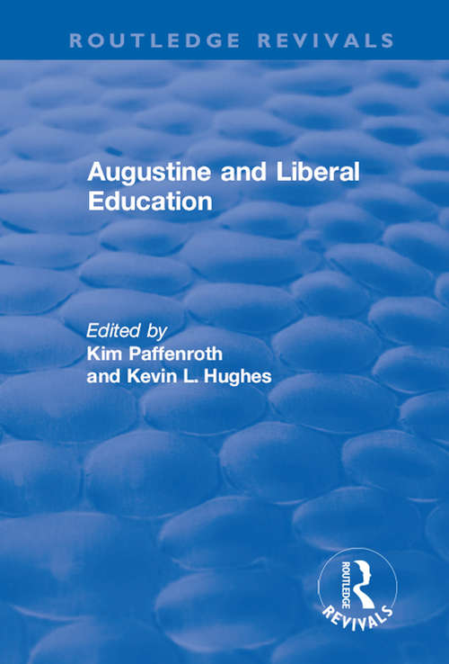 Book cover of Augustine and Liberal Education (Augustine In Conversation: Tradition And Innovation Ser.)