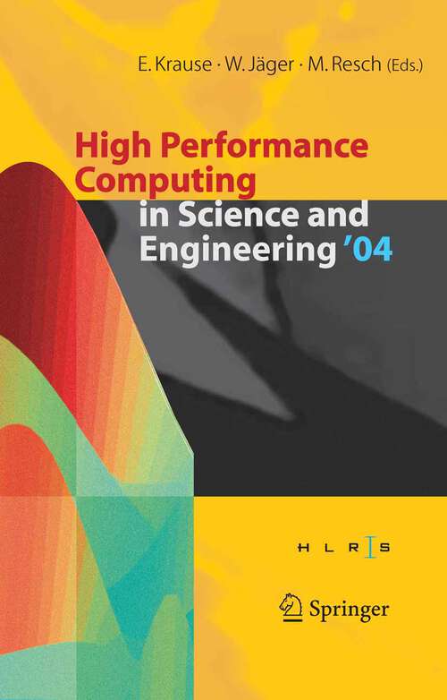 Book cover of High Performance Computing in Science and Engineering ' 04: Transactions of the High Performance Computing Center, Stuttgart (HLRS) 2004 (2005)