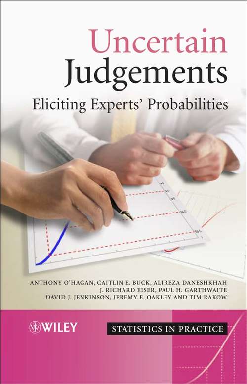 Book cover of Uncertain Judgements: Eliciting Experts' Probabilities (Statistics in Practice)