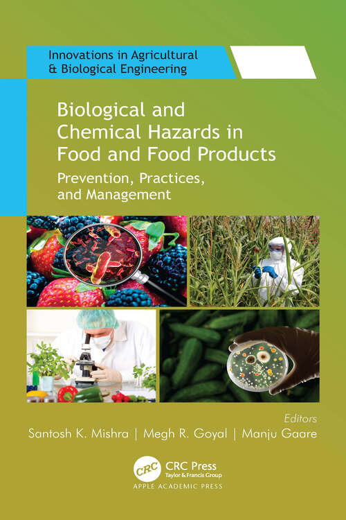 Book cover of Biological and Chemical Hazards in Food and Food Products: Prevention, Practices, and Management (Innovations in Agricultural & Biological Engineering)