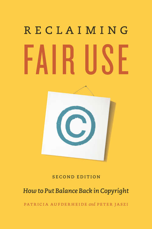 Book cover of Reclaiming Fair Use: How to Put Balance Back in Copyright, Second Edition