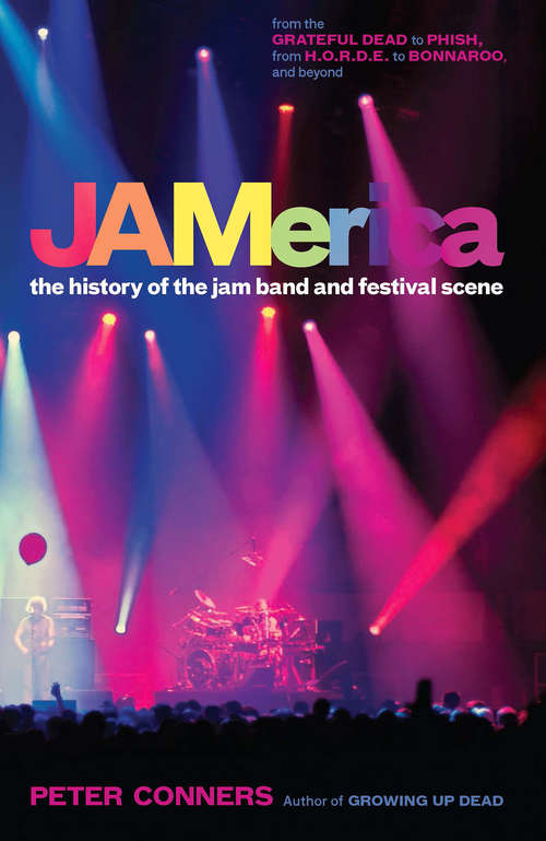 Book cover of JAMerica: The History of the Jam Band and Festival Scene