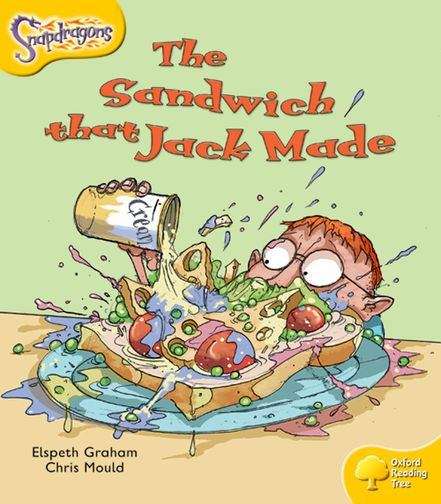 Book cover of Oxford Reading Tree, Level 5, Snapdragons: The Sandwich That Jack Made (PDF)