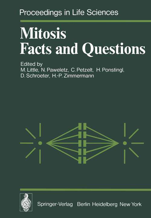 Book cover of Mitosis Facts and Questions: Proceedings of a Workshop Held at the Deutsches Krebsforschungszentrum, Heidelberg, Germany, April 25–29, 1977 (1977) (Proceedings in Life Sciences)