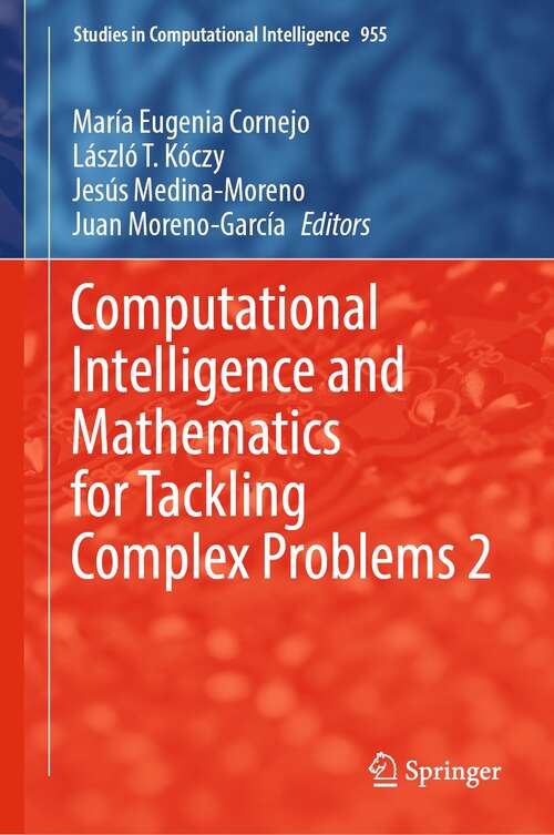 Book cover of Computational Intelligence and Mathematics for Tackling Complex Problems 2 (1st ed. 2022) (Studies in Computational Intelligence #955)