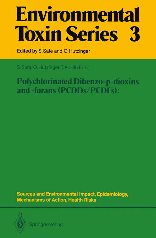 Book cover of Polychlorinated Dibenzo-p-dioxins and -furans (PCDDs/PCDFs): Sources and Environmental Impact, Epidemiology, Mechanisms of Action, Health Risks (1990) (Environmental Toxin Series #3)