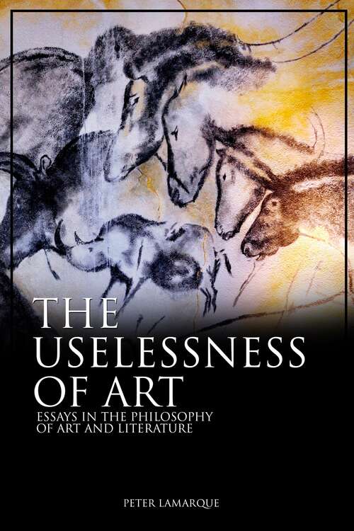 Book cover of The Uselessness of Art: Essays in the Philosophy of Art and Literature (Critical Voices)